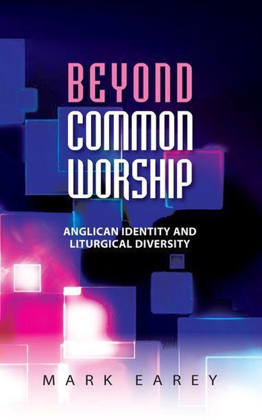 Beyond Common WorshipEbook Identité anglicane et diversité liturgique