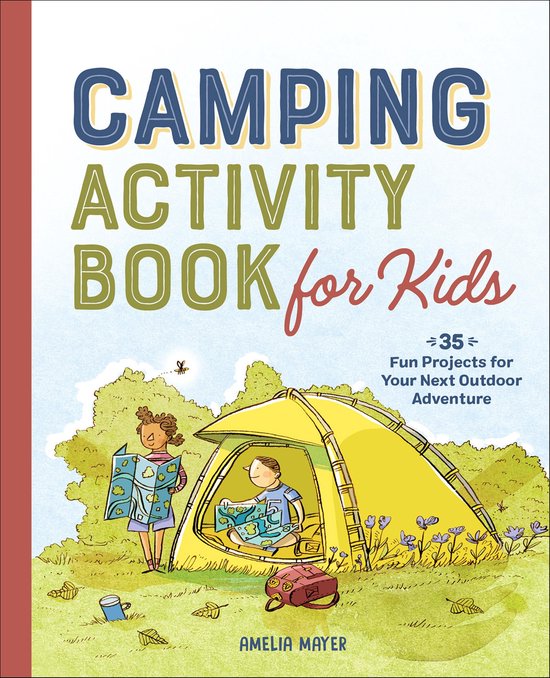 Camping Activity Book for KidsEbook 35 Fun Projects for Your Next Outdoor Adventure