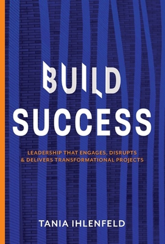 BUILD SUCCESS Un leadership qui engage, perturbe et réalise des projets transformationnels