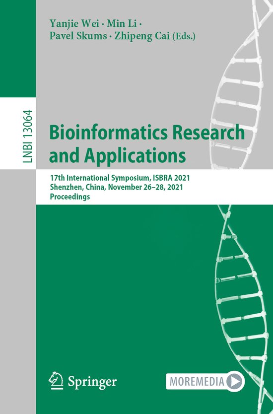 Lecture Notes in Computer Science13064- Bioinformatics Research and Applications 17th International Symposium, ISBRA 2021, Shenzhen, China, November 26–28, 2021, Proceedings