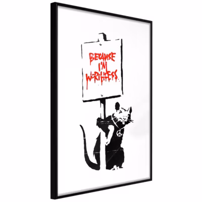 Affiche Murale Encadrée « Banksy Because I&rsquo;m Worthless » 21 x 30 cm Noir